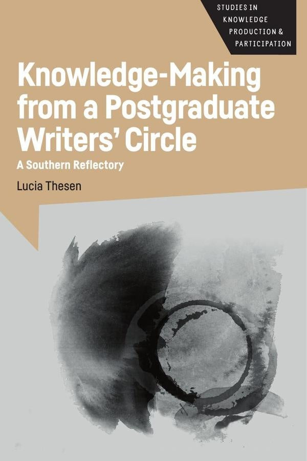 Knowledge-Making from a Postgraduate Writers' Circle | Lucia Thesen