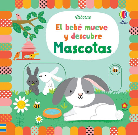 MASCOTAS. EL BEBE MUEVE Y DESCUBRE | Fiona Watt