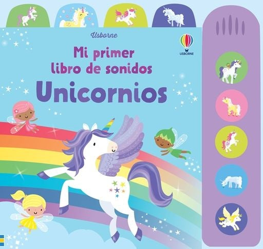 UNICORNIOS. MI PRIMER LIBRO DE SONIDOS | Fiona Watt