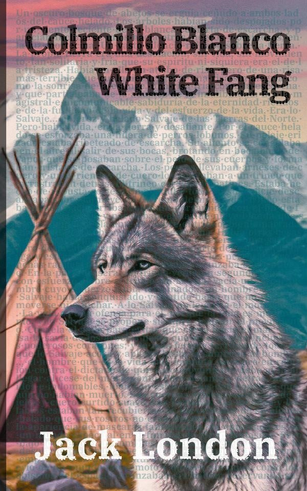 Colmillo Blanco - White Fang | Jack London