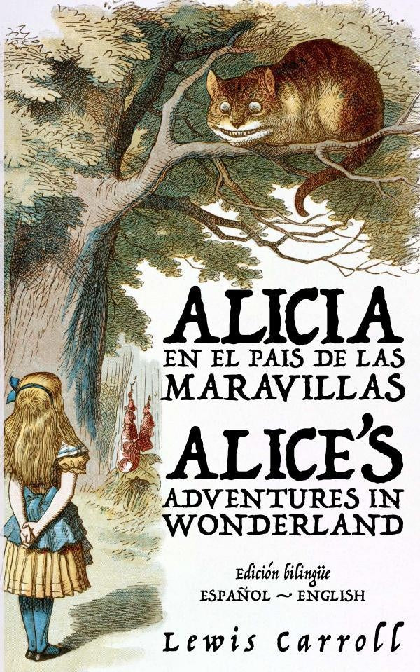 Alicia en el País de las Maravillas - Alices Adventures in Wonderland | Lewis Carroll
