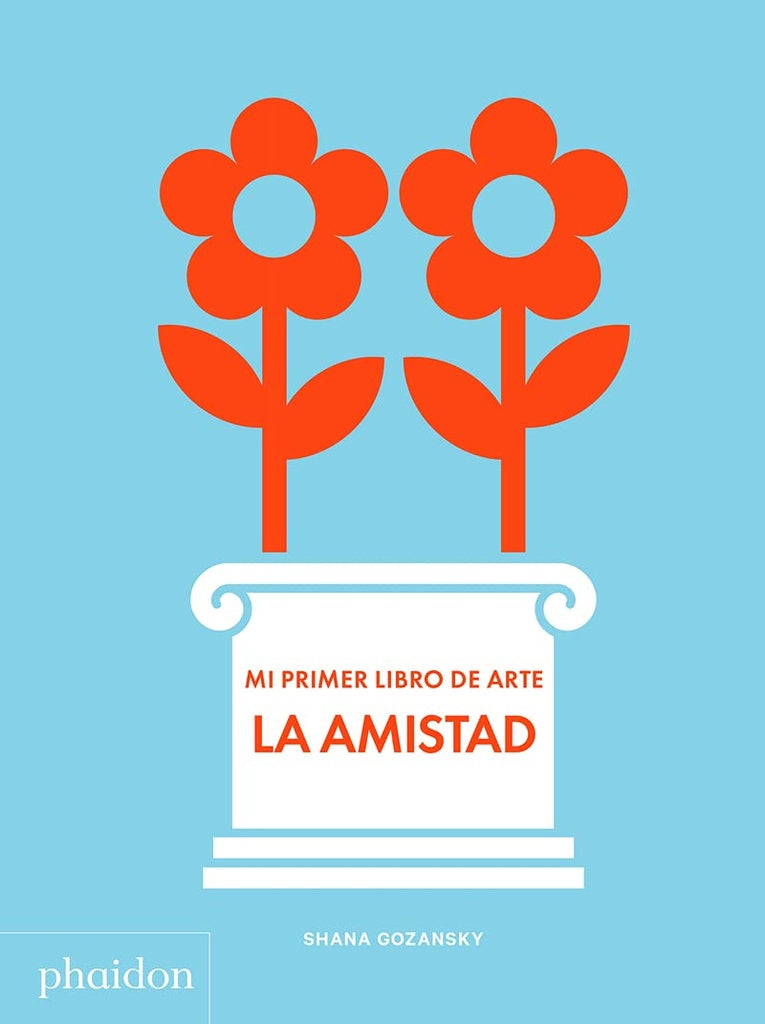 AMISTAD. MI PRIMER LIBRO DE ARTE, LA