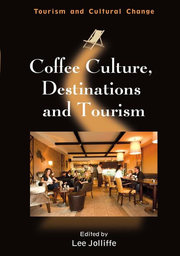 Coffee Culture, Destinations and Tourism | Lee Jolliffe