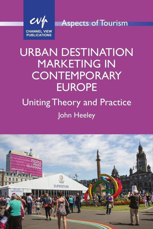 Urban Destination Marketing in Contemporary Europe | John Heeley