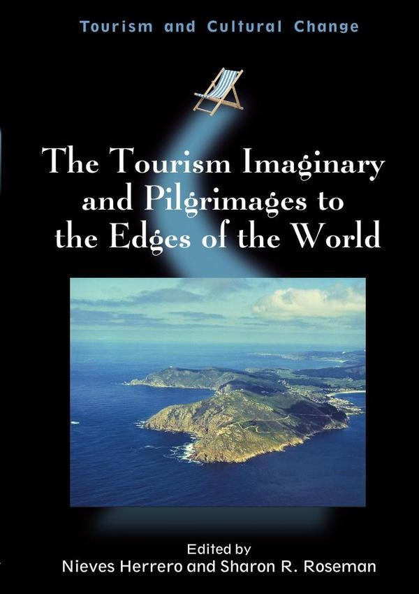The Tourism Imaginary and Pilgrimages to the Edges of the World | HERRERO, Roseman