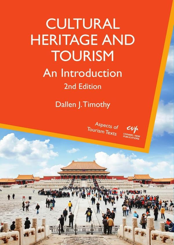Cultural Heritage and Tourism | Dallen J. Timothy