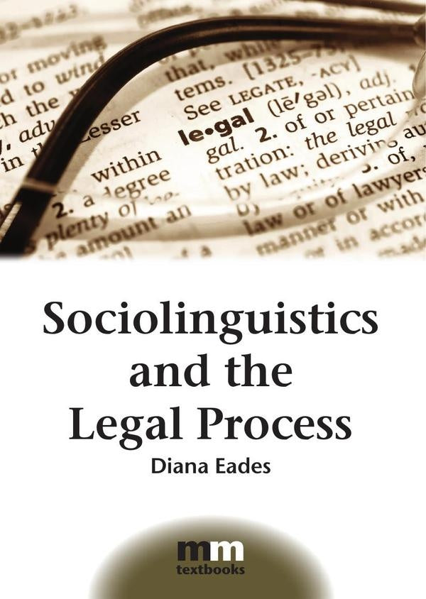 Sociolinguistics and the Legal Process | Diana Eades