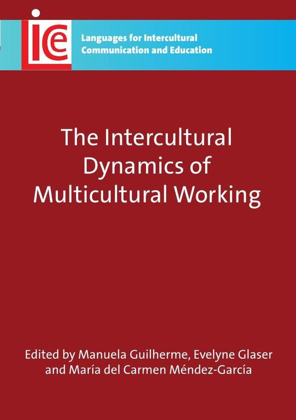 The Intercultural Dynamics of Multicultural Working | Guilherme, Glaser y otros