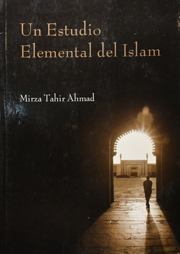 UN ESTUDIO ELEMENTAL DEL ISLAM.. | MIRZA  TAHIR AHMAD