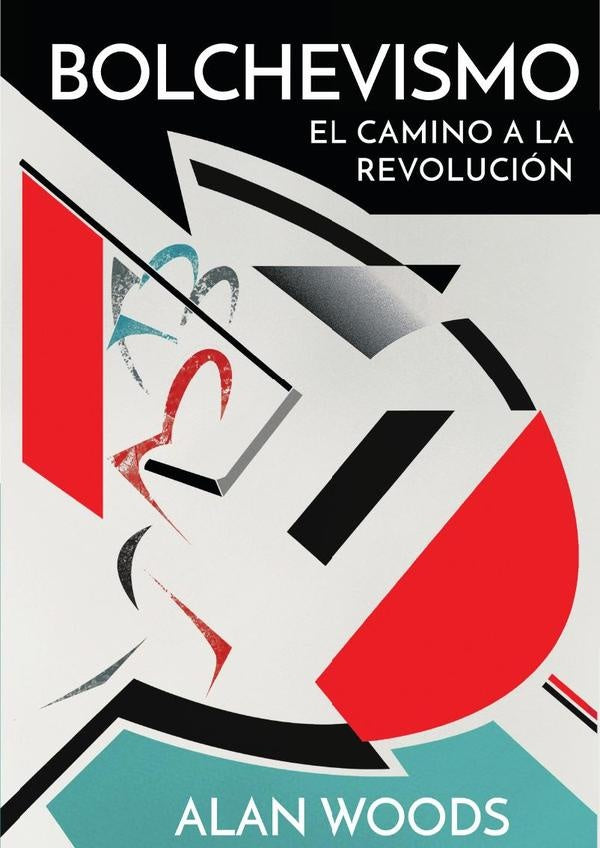 Bolchevismo: el camino a la revolución | Alan Woods