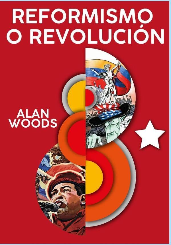 Reformismo o revolución  | Alan Woods
