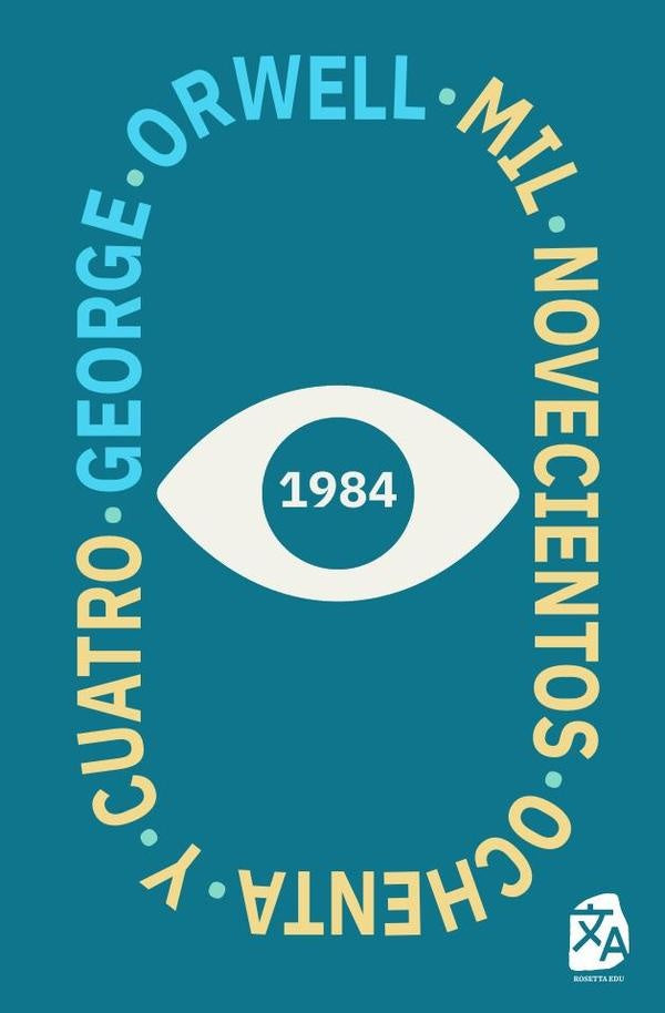 1984: Mil novecientos ochenta y cuatro | George Orwell