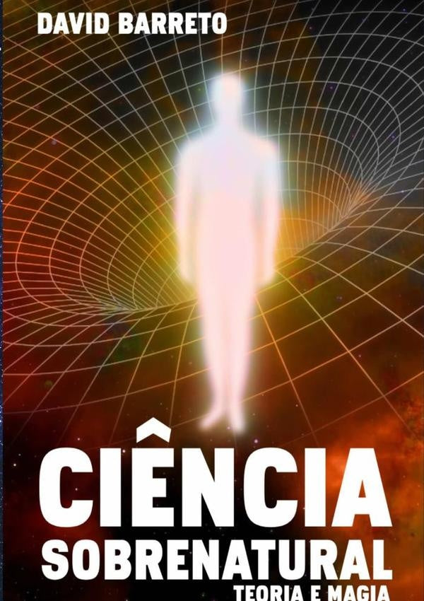 Ciência Sobrenatural | David Barreto