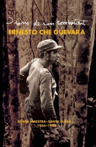 DIARIO DE UN COMBATIENTE.. | Ernesto Guevara