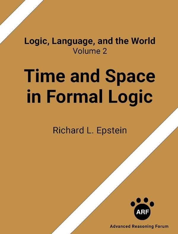 Time and Space in Formal Logic | RICHARD LOUIS EPSTEIN