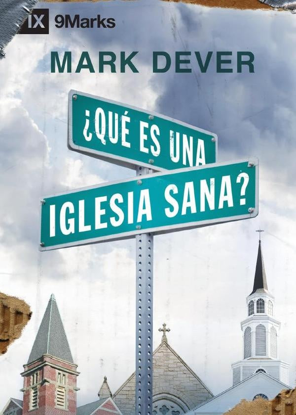 Qué es una iglesia sana | Mark Dever