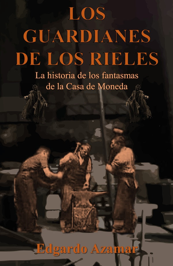 Los Guardianes de los Rieles | Edgardo Azamar