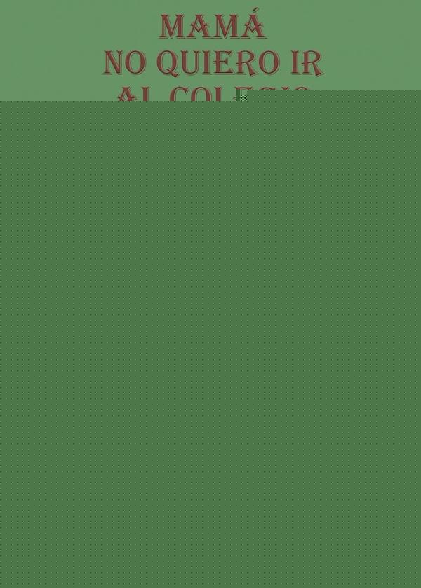 Mamá, no quiero ir al Colegio | Jean Cohen Cohen