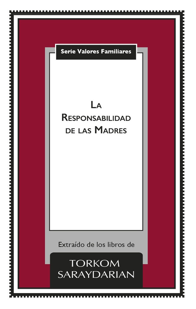 Valores Familiares: La Responsabilidad de las Madres | Torkom Saraydarian