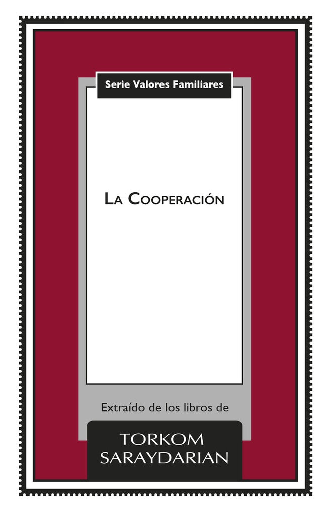 Valores Familiares: La Cooperación | Torkom Saraydarian