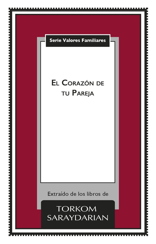 Valores Familiares: El Corazón de tu Pareja | Torkom Saraydarian