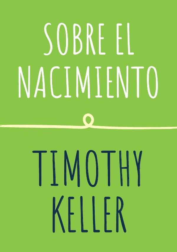 Sobre el nacimiento | Timothy Keller