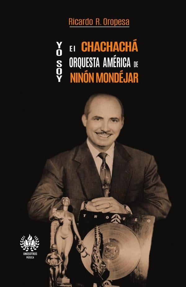 Yo soy el Chachachá. Orquesta America de Ninón Mondejar | Ricardo R Oropesa