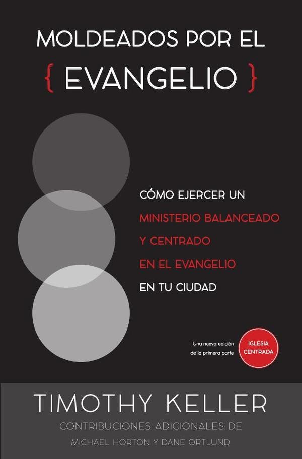 Moldeados por el evangelio | Timothy Keller