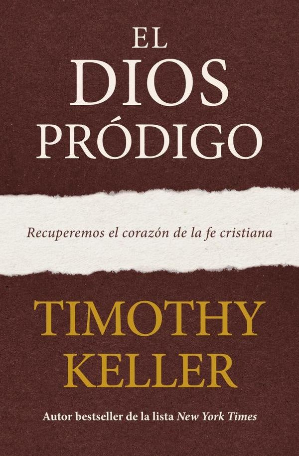 El Dios pródigo | Timothy Keller