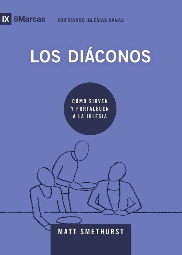 Los diáconos | Matt Smethurst