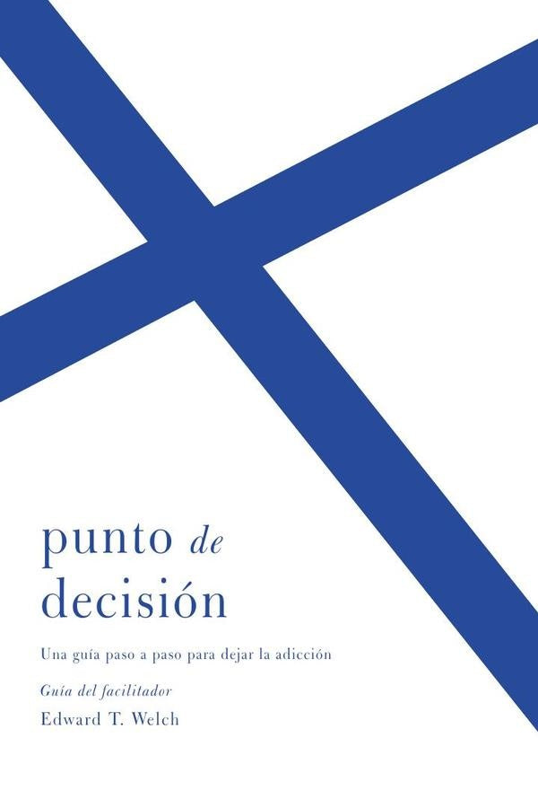 Punto de decisión: guía del facilitador | Edward T. Welch