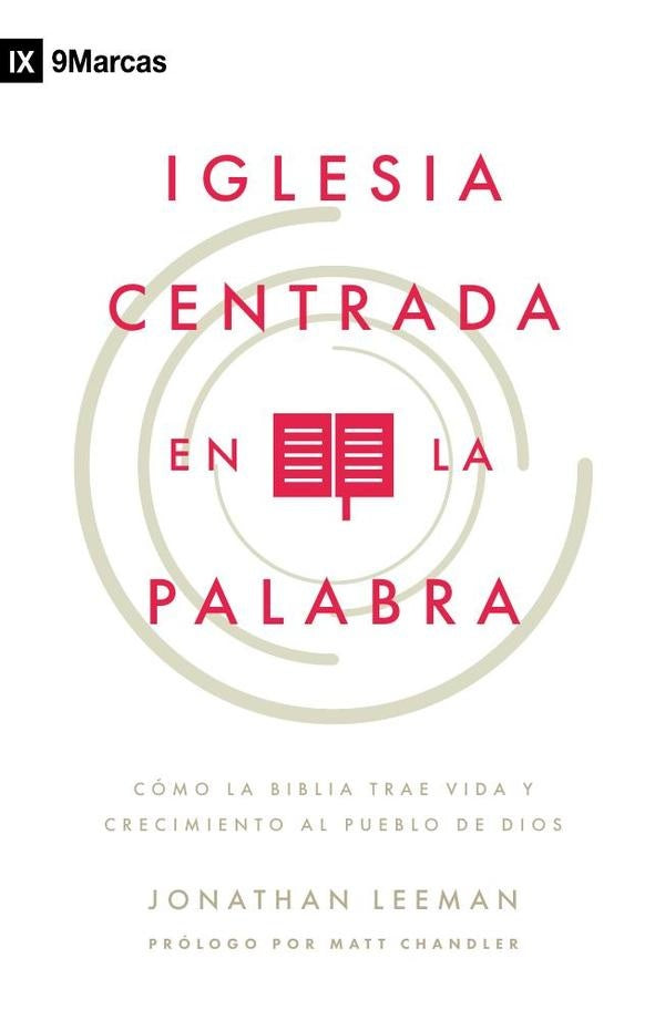 Iglesia centrada en la Palabra | Jonathan Leeman