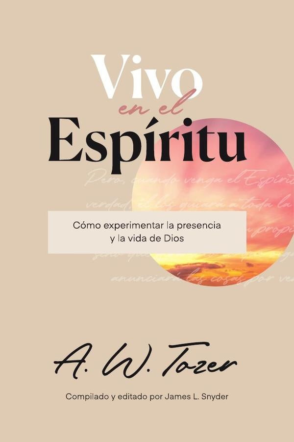 Vivo en el Espíritu | A. W. Tozer