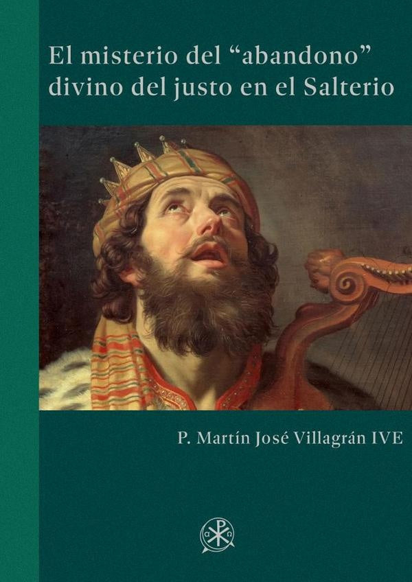 El misterio del abandono divino del justo en el Salterio | Martín José Villagrán