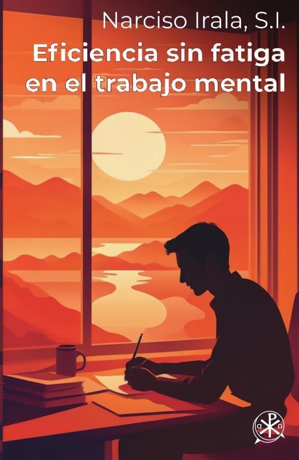 Eficiencia sin fatiga en el trabajo mental | NARCISO IRALA
