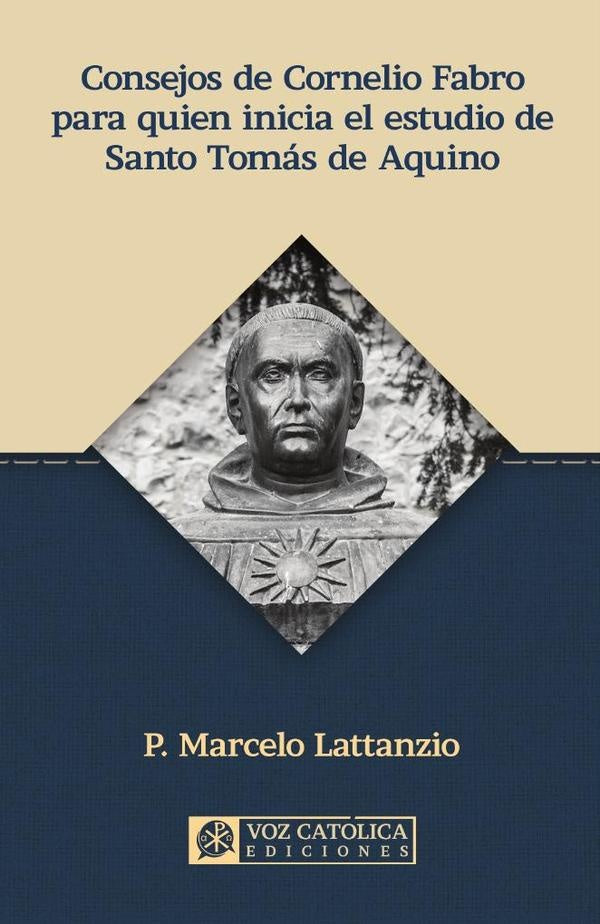 Consejos de Cornelio Fabro para quien inicia el estudio de Santo Tomás de Aquino | Marcelo Lattanzio