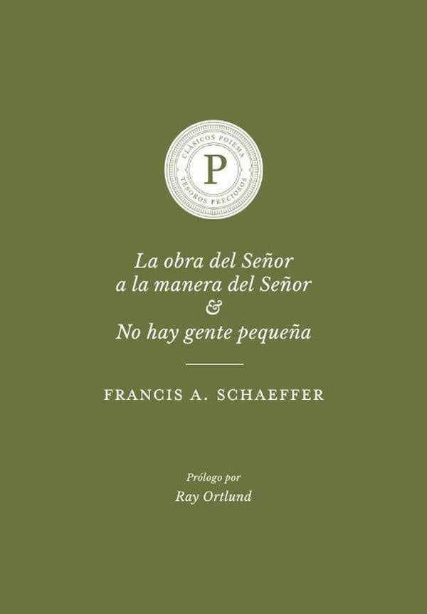 La obra del Señor a la manera del Señor & No hay gente pequeña | Francis A. Schaeffer