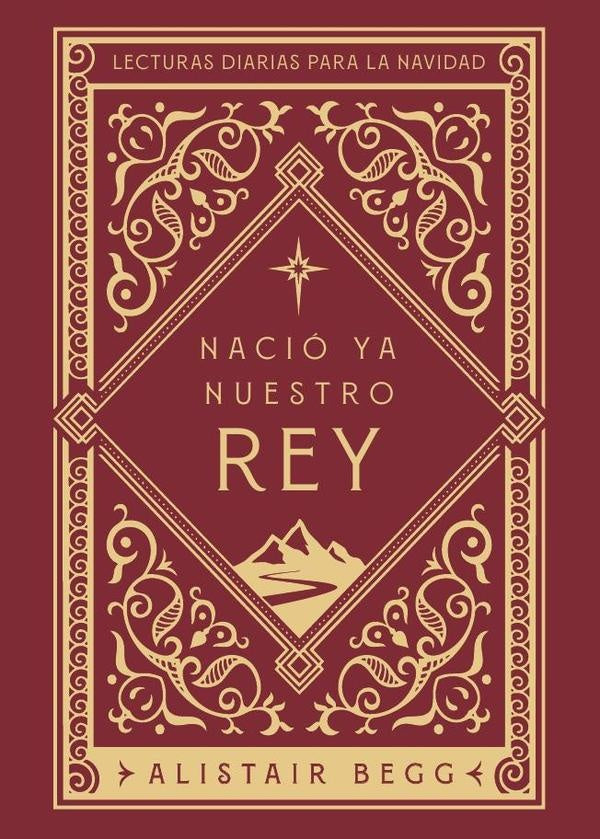 Nació ya nuestro Rey | Alistair Begg