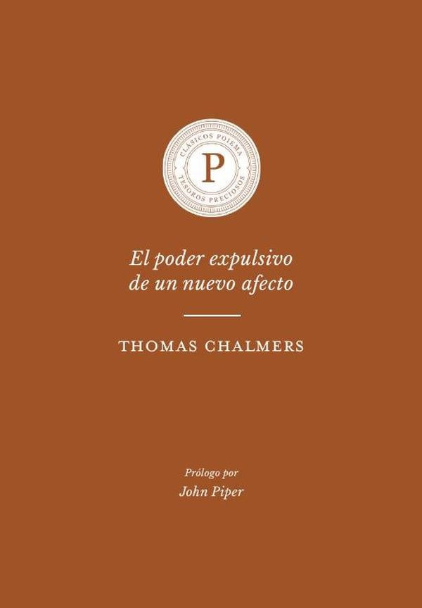 El poder expulsivo de un nuevo afecto | Thomas Chalmers