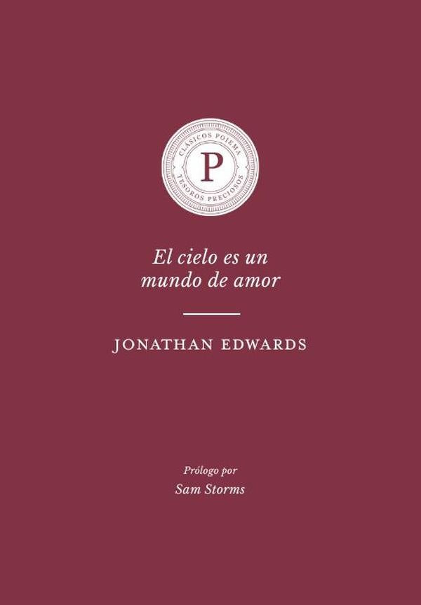 El cielo es un mundo de amor | JONATHAN EDWARDS