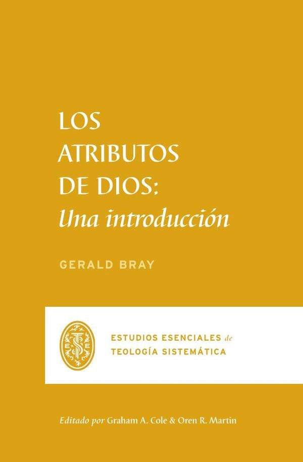 Los atributos de Dios | GERALD BRAY