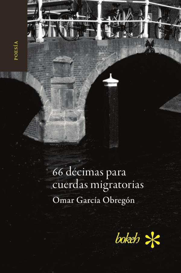 66 décimas para cuerdas migratorias | Omar García Obregón