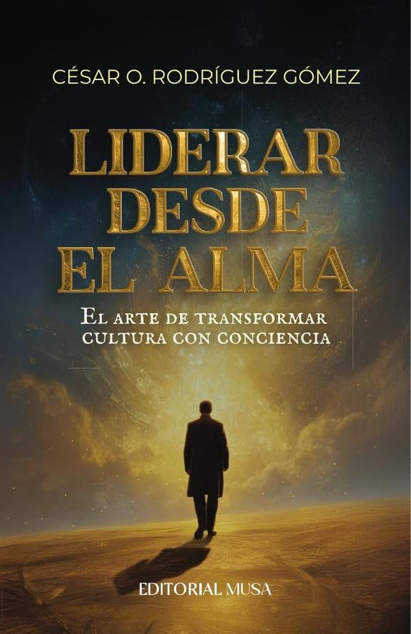 Liderar Desde el Alma | César O. Rodríguez Gómez