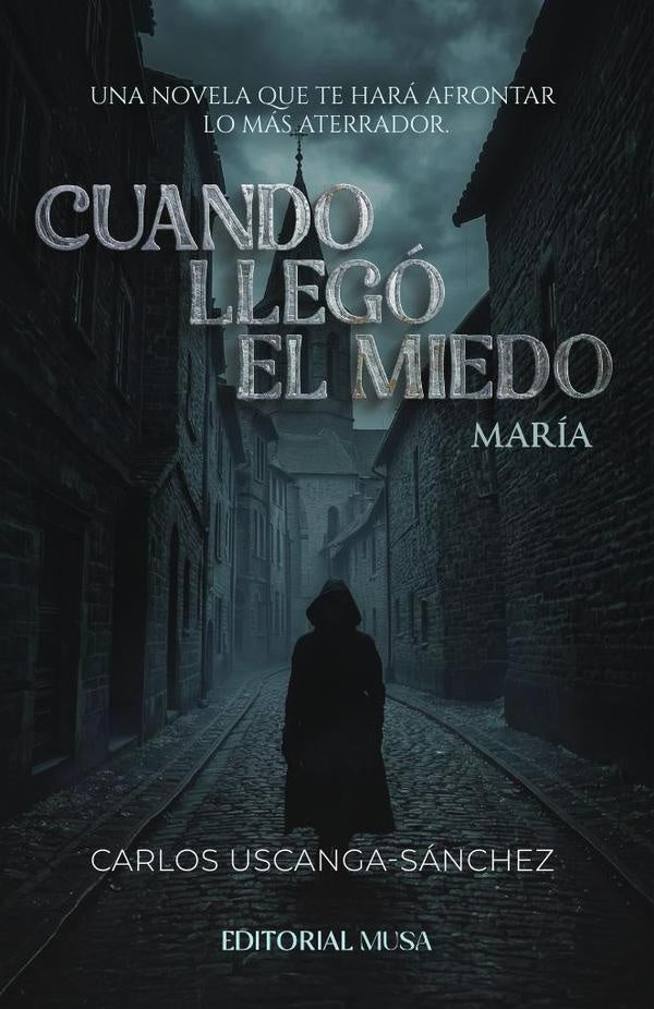 Cuando llegó el miedo, María | Carlos Uscanga-Sánchez