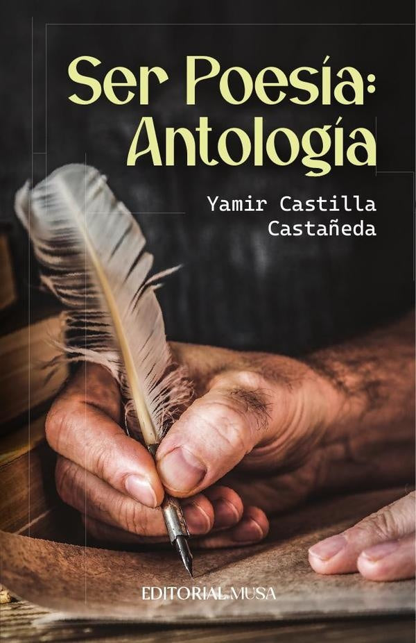 Ser Poesía: Antología | Yamir Castilla Castañeda