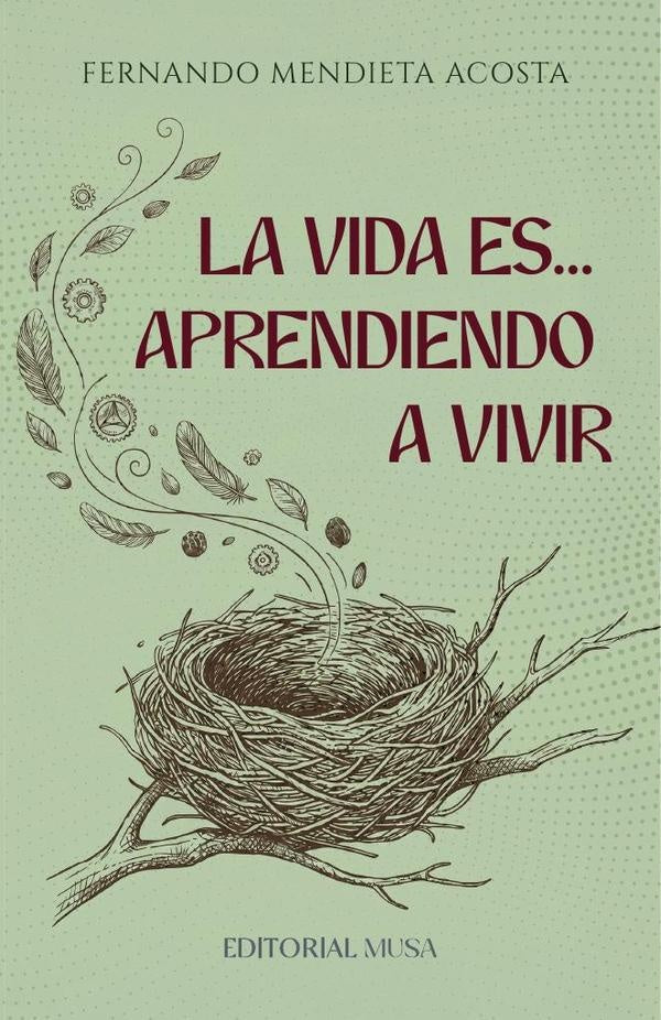 La vida  es... Aprendiendo a vivir | Fernando Mendieta Acosta