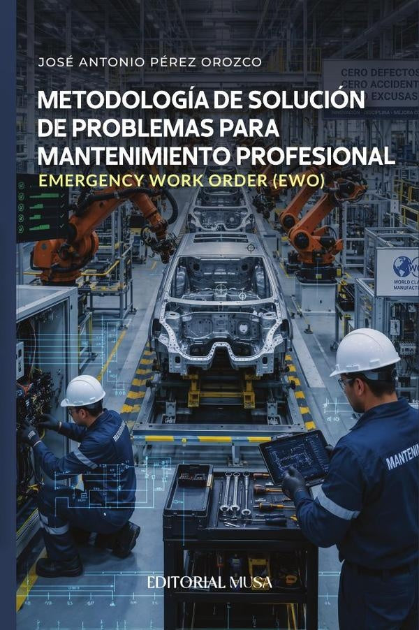 Metodología de solución de problemas para mantenimiento profesional | José Antonio Pérez Orozco