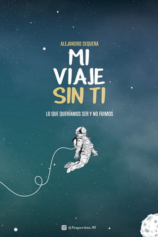 Mi Viaje Sin Ti | Alejandro Sequera