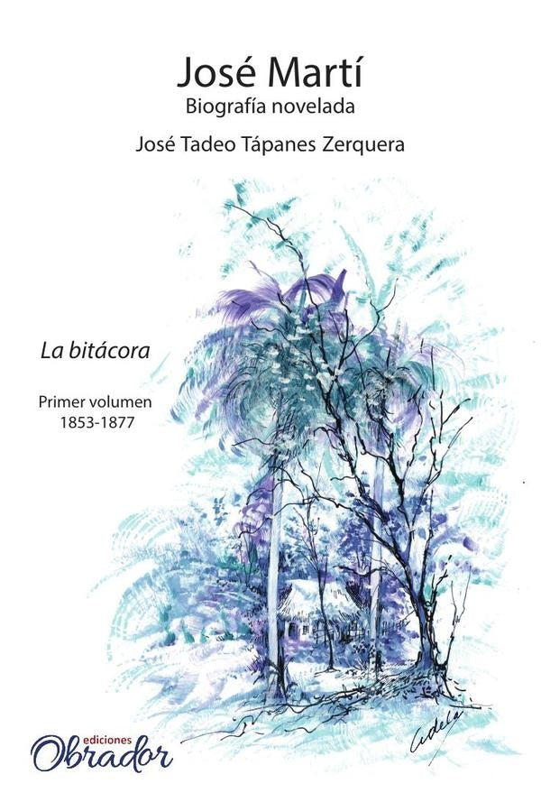 Jose Martí. Biografía novelada | Tápanes Zerquera, Suárez