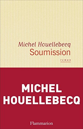 SOUMISSION.. | Michel Houellebecq